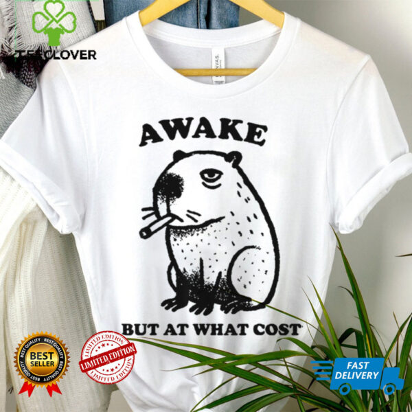 Awake But At What Cost   Smoking Capybara Shirt