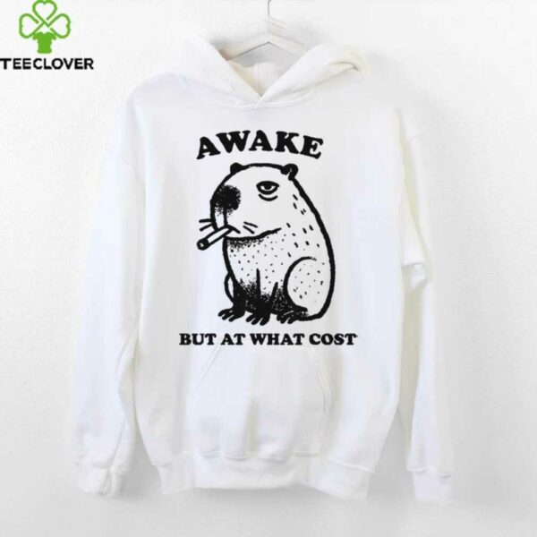 Awake But At What Cost   Smoking Capybara Shirt