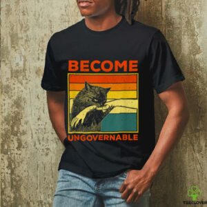 Become Ungovernable   Black Cat Biting Hand Meme Shirt