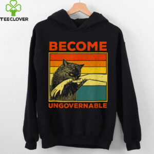 Become Ungovernable   Black Cat Biting Hand Meme Shirt