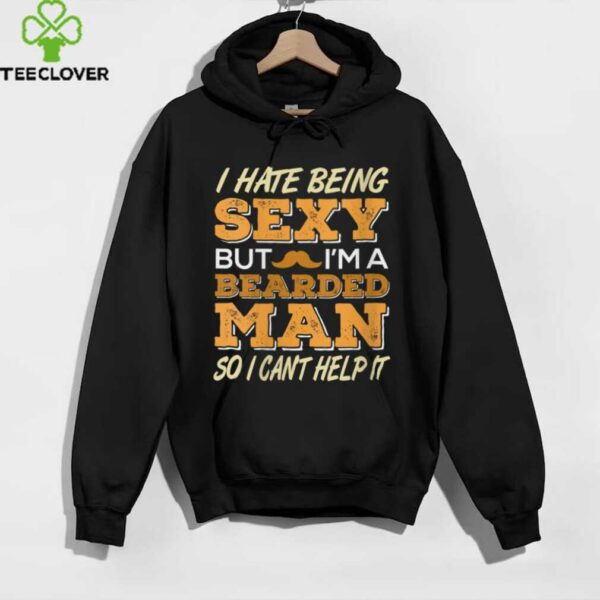 Being Bearded Makes Me Irresistible Man Quote Shirt