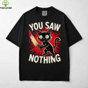 Black Cat You Saw Nothing Halloween Animal Humor Shirt