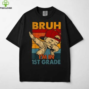 Bruh I'M In 1st Grade S Dabbing Boy Back To School shirt