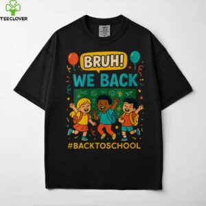 Bruh We Back Retro Vibes School Design Shirt