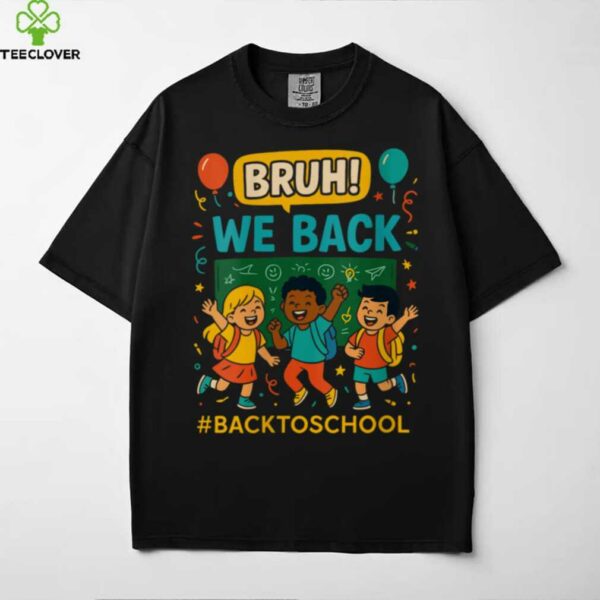 Bruh We Back Retro Vibes School Design Shirt
