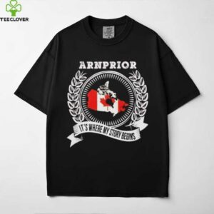 Canada Arnprior it’s where my story begins shirt