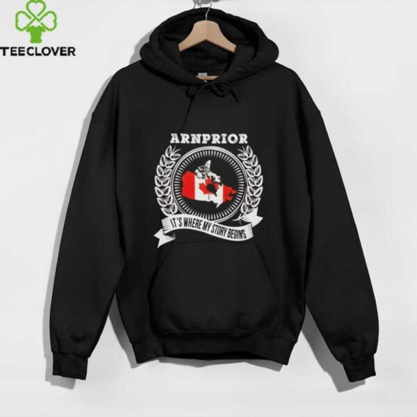 Canada Arnprior it’s where my story begins shirt