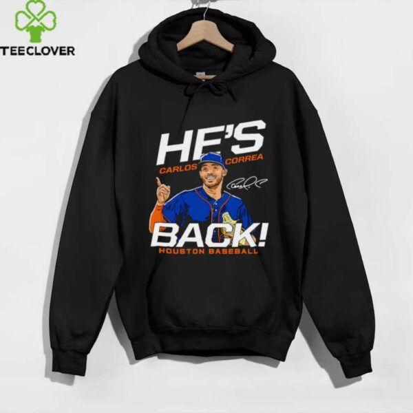Carlos Correa he’s back Houston Astros MLB signature shirt