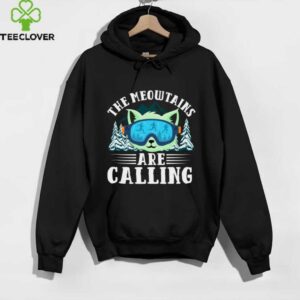 Cat Skiing The Meowtains Are Calling Shirt