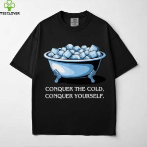 Conquering Cold, Ice Plunge Bath, Wellness & Recovery Shirt