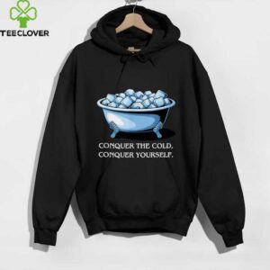 Conquering Cold, Ice Plunge Bath, Wellness & Recovery Shirt