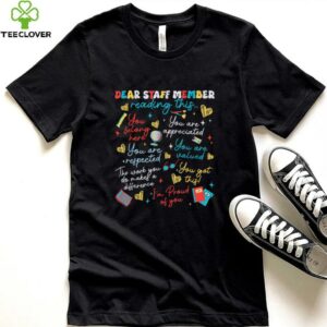 Dear Staff Member Reading This Work Message For You Shirt