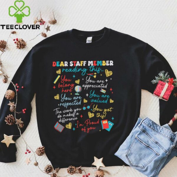 Dear Staff Member Reading This Work Message For You Shirt