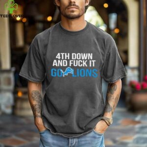 Detroit Lions 4th down and fuck it go Lions NFL 2025 shirt