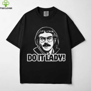 Do It Lady Chit Humor Shirt
