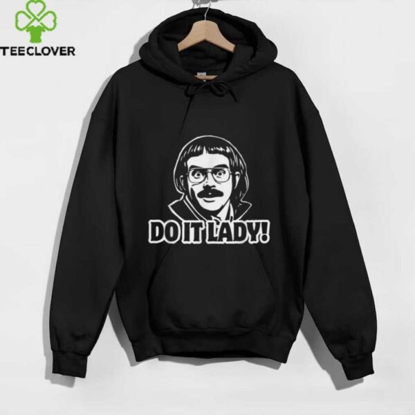 Do It Lady Chit Humor Shirt