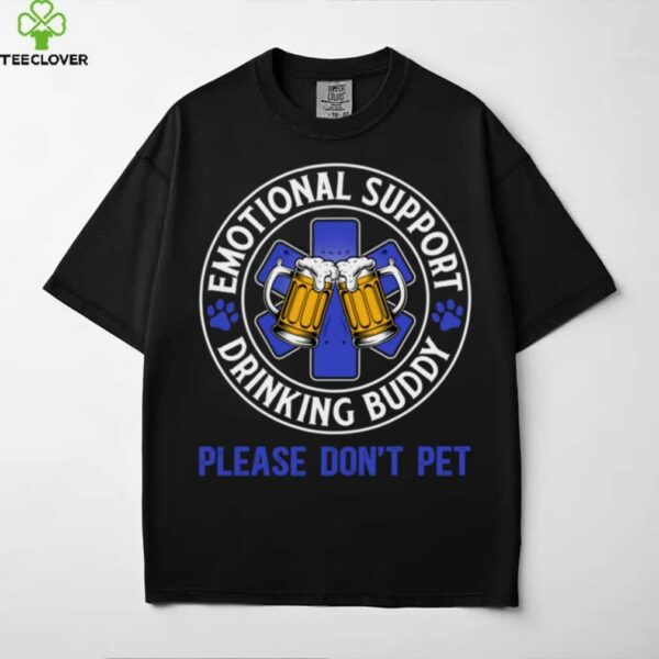 Drinking Emotional Support Drinking Buddy Shirt