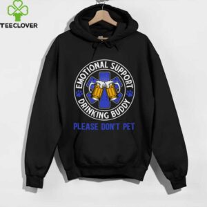 Drinking Emotional Support Drinking Buddy Shirt