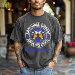 Drinking Emotional Support Drinking Buddy Shirt