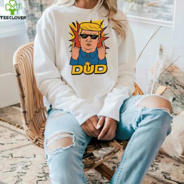 Dud Donald Trump Roast Parody Funnyfits70 Humor Funny Retro Vintages Funny Quotes Animal Humor shirt