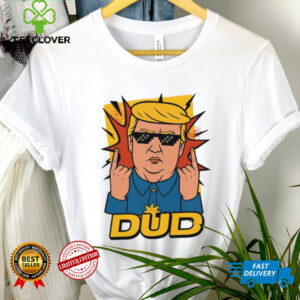 Dud Donald Trump Roast Parody Funnyfits70 Humor Funny Retro Vintages Funny Quotes Animal Humor shirt