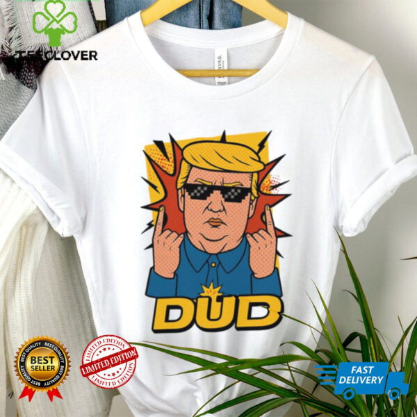 Dud Donald Trump Roast Parody Funnyfits70 Humor Funny Retro Vintages Funny Quotes Animal Humor shirt