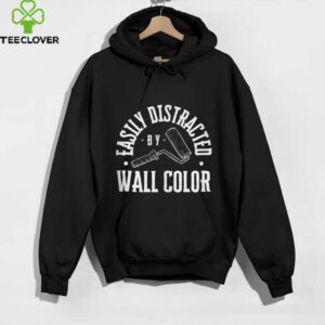 Easily Distracted By Wall Color House Painter Shirt