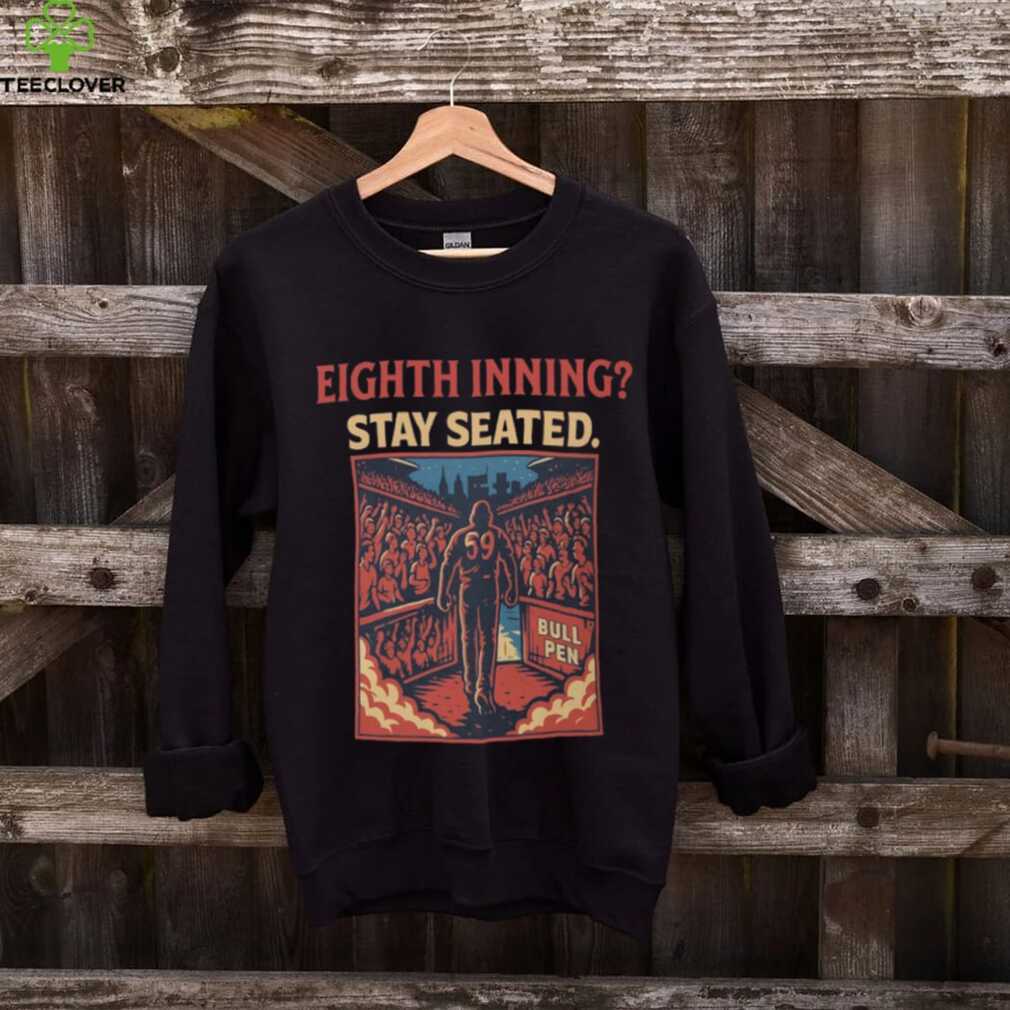 Person wearing Eighth Inning Stay Seated Phillies Bullpen T Shirt