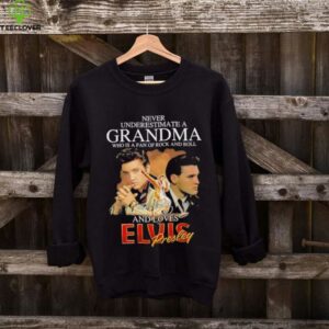 Elvis Presley never underestimate a grandma who is a fan of rock and roll and loves shirt