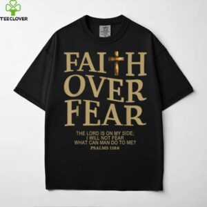 Faith Over Fear With Inspirational Quote Shirt