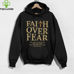 Faith Over Fear With Inspirational Quote Shirt