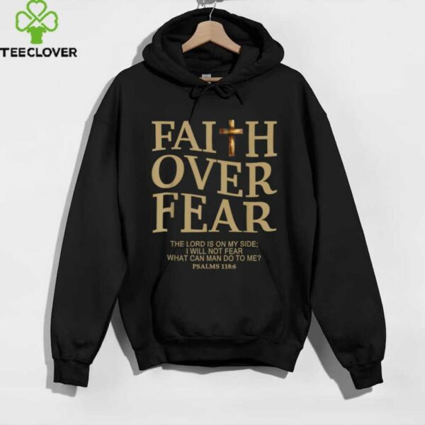 Faith Over Fear With Inspirational Quote Shirt