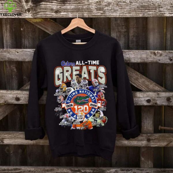 Florida Gators All time Greats 3 time National 120 Years 1906 2026 Shirt