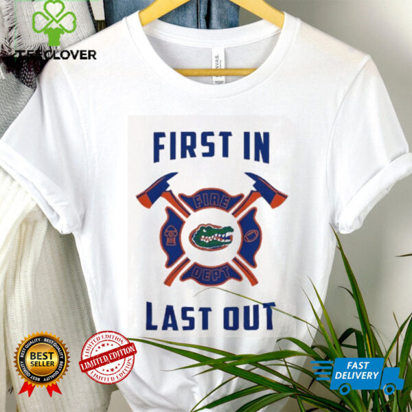 Florida Gators first in fire dept last out 2025 shirt