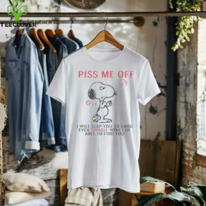 Funny Snoopy Piss Me Off And Even Google Won’t Be Able To Find You Shirt
