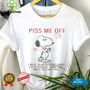 Funny Snoopy Piss Me Off And Even Google Won’t Be Able To Find You Shirt
