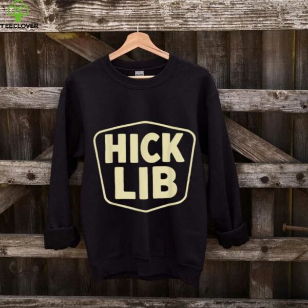 Hick Lib Shirt