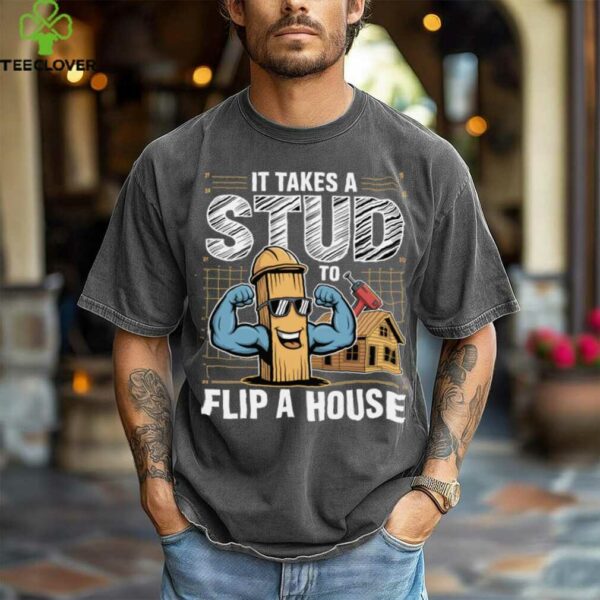 House Flipping Real Estate Renovation Experts Flippers Shirt