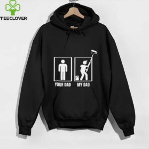 House Painter Your Dad My Dad Painter Shirt