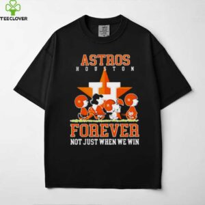 Houston Astros forever not just when we win Peanuts shirt