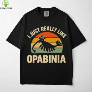 I Just Really Like Opabinia Paleontology Prehistoric Shirt