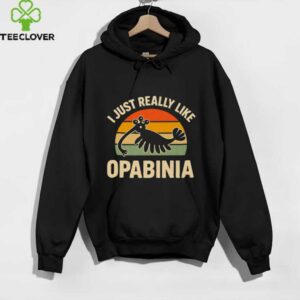 I Just Really Like Opabinia Paleontology Prehistoric Shirt