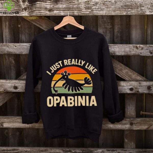 I Just Really Like Opabinia Paleontology Prehistoric Shirt