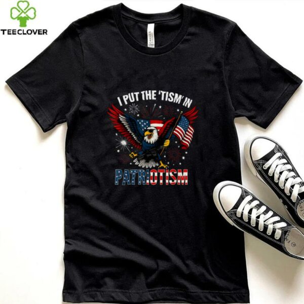 I Put The Tism In Patriotism Athletic Eagle Shirt