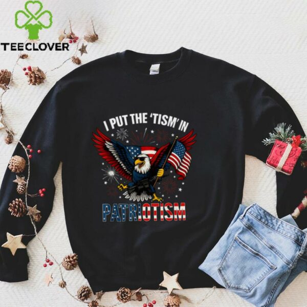I Put The Tism In Patriotism Athletic Eagle Shirt