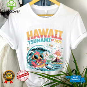 I Survived The Great Hawaii Tsunami Of 2025 Saying Shirt