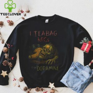 I Teabag NPCs For Dopamine Zombie Gamer Halloween Shirt