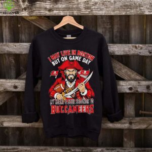 I may live in Boston but on gameday my heart and soul belong to Tampa Bay Buccaneers shirt