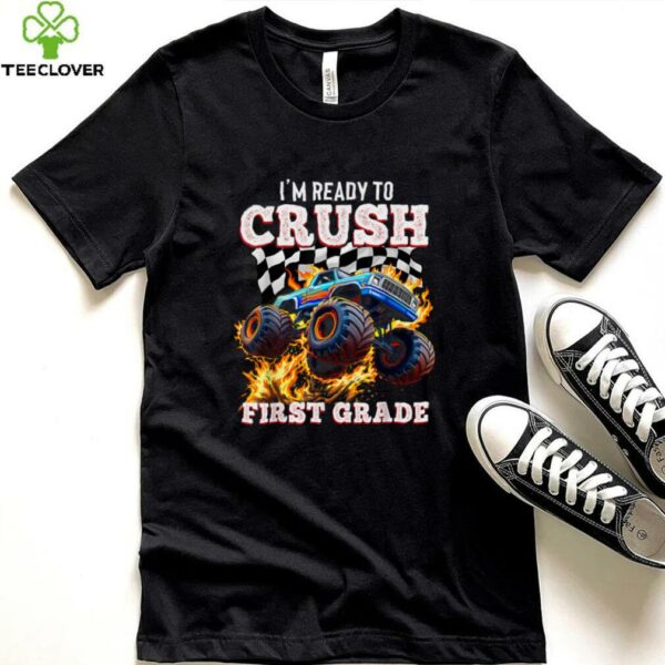 I’M Ready To Crush 1st Grade Monster Truck First Day Boys Shirt
