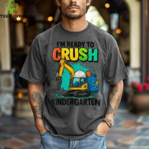 I’M Ready To Crush Kindergarten Back To School Excavator Shirt